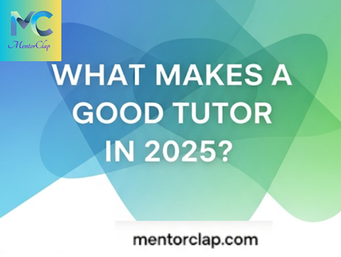 Tutor Training & Quality: What Makes a Good Tutor in 2025 | Mentorclap